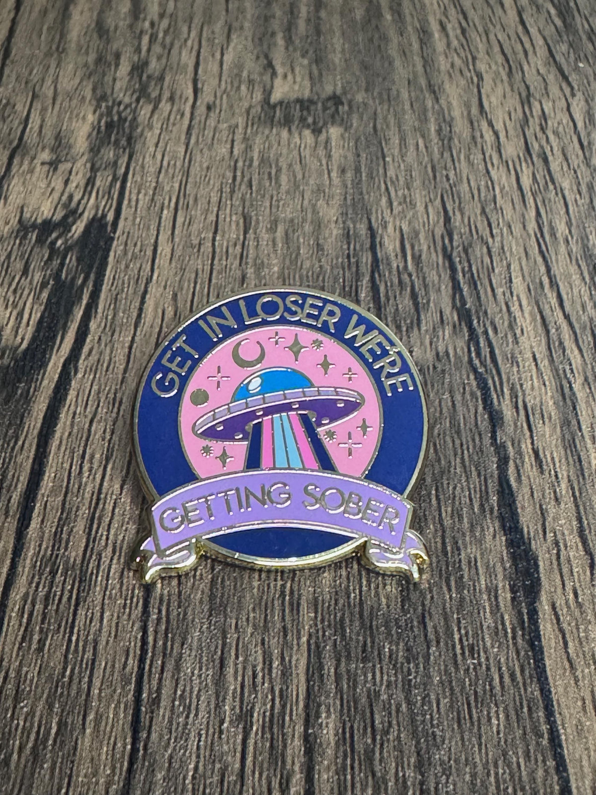 Get in Loser We're Getting Sober Enamel Pin: AA Recovery Gift