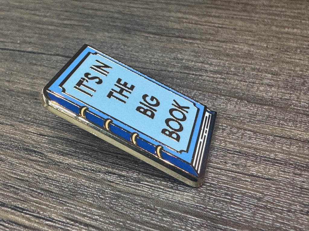 It’s In the Big Book Enamel Pin / Recovery / Sobriety Pin/ NA / AA / 12 Step / Sober / Recovery Gifts | Sponsor Gift
