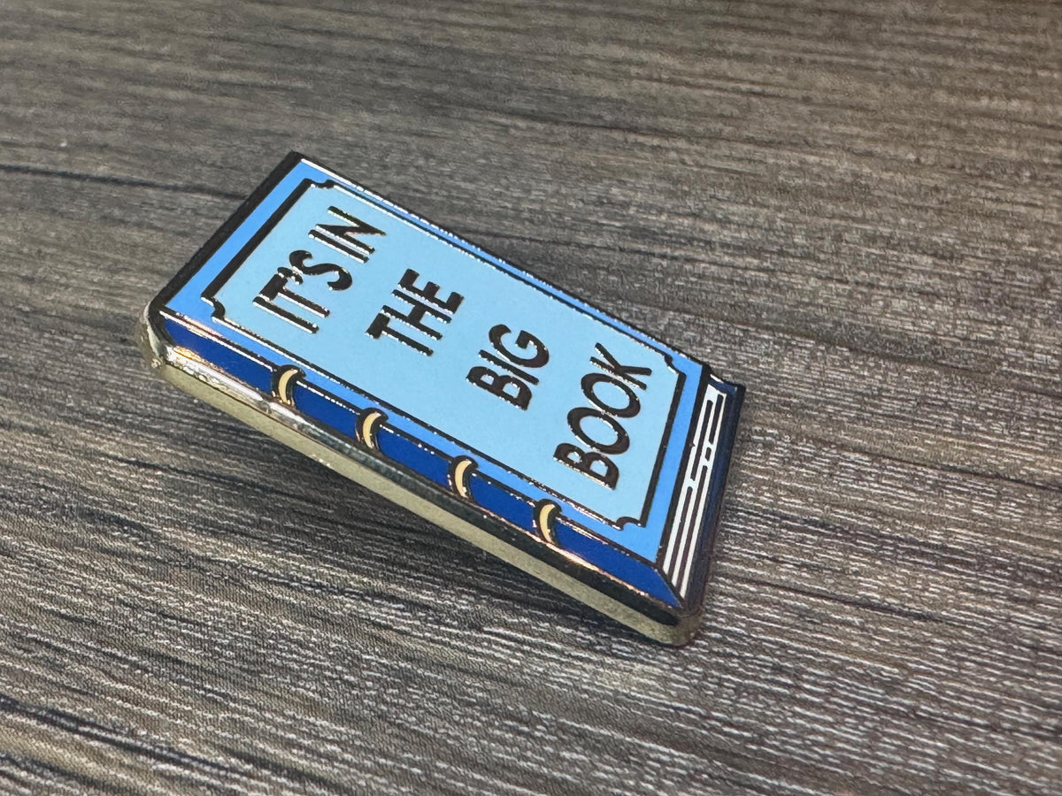 It’s In the Big Book Enamel Pin / Recovery / Sobriety Pin/ NA / AA / 12 Step / Sober / Recovery Gifts | Sponsor Gift