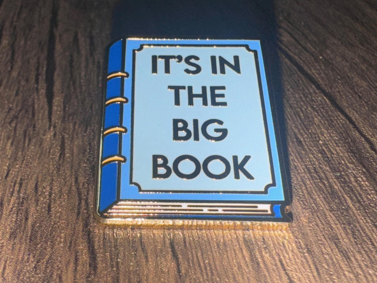 It’s In the Big Book Enamel Pin / Recovery / Sobriety Pin/ NA / AA / 12 Step / Sober / Recovery Gifts | Sponsor Gift