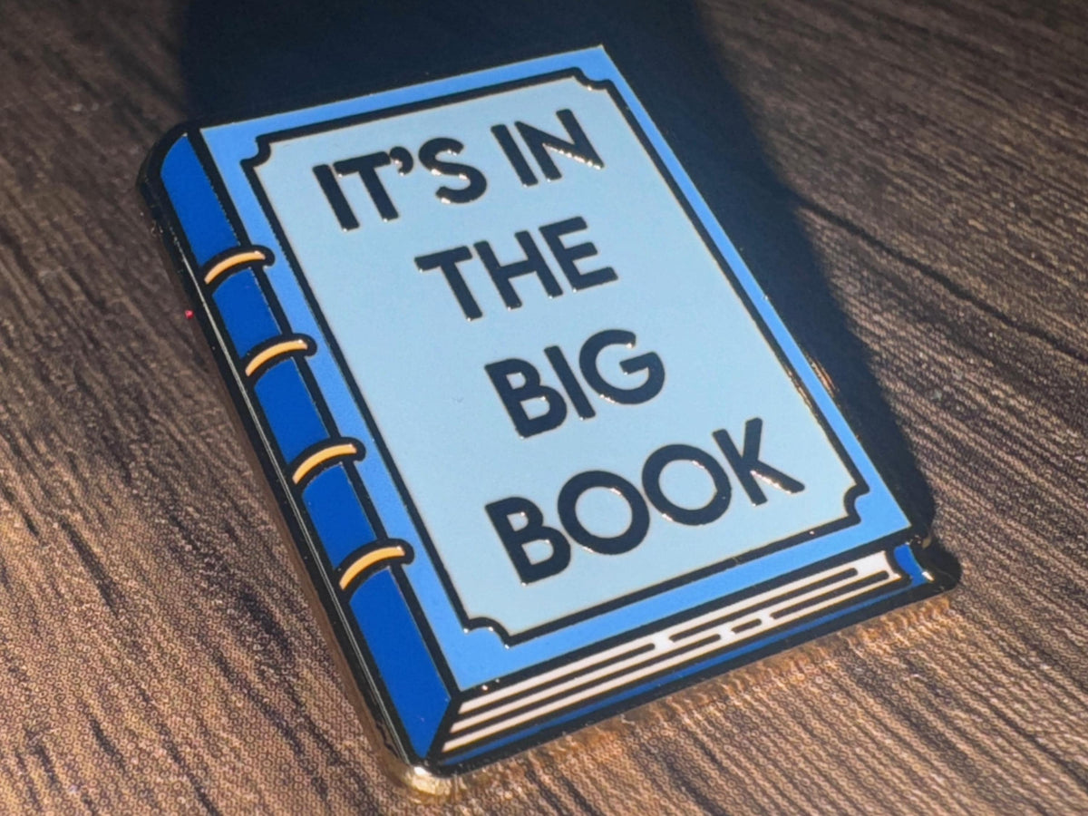 It’s In the Big Book Enamel Pin / Recovery / Sobriety Pin/ NA / AA / 12 Step / Sober / Recovery Gifts | Sponsor Gift